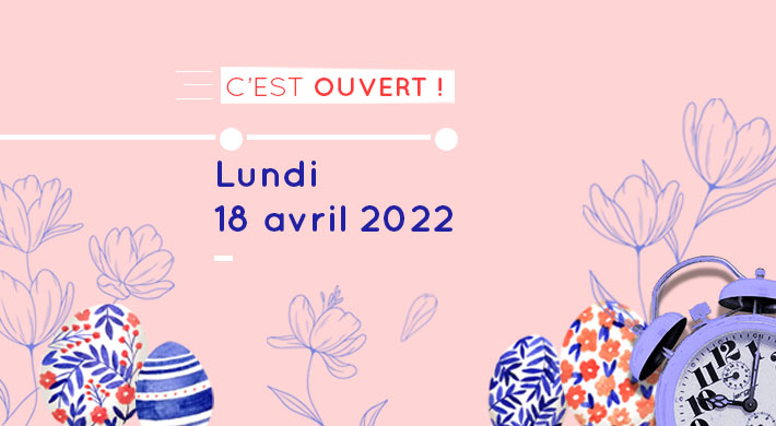 ouverture centre commercial lundi 18 avril 2022